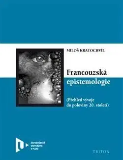 Francouzská epistemologie - Miloš Kratochvíl