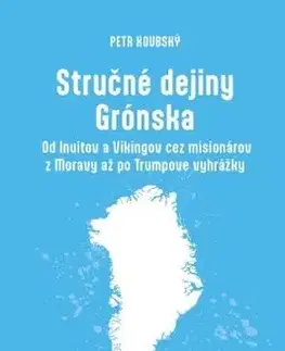 Stručné dejiny Grónska - Petr Koubský