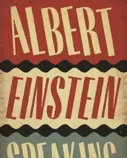 Albert Einstein Speaking - R. J. Gadney