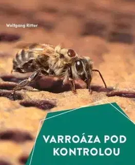 Varroáza pod kontrolou - Rychlé zjištění a řešení - Wolfgang Ritter