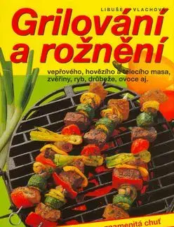 Grilování a rožnění - Libuše Vlachová