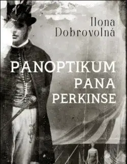 Panoptikum pana Perkinse - Ilona Dobrovolná