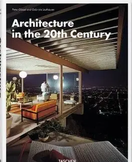 Architecture in the 20th Century - Peter Gossel, Gabriele Leuthauserová