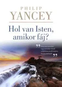 Hol van Isten, amikor fáj? - Philip Yancey