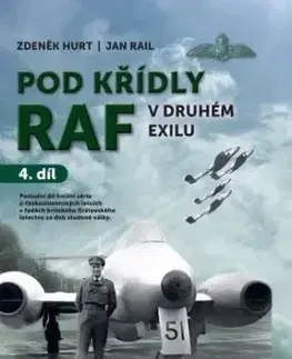 Pod křídly RAF v druhém exilu (4. díl) - Zdeněk Hurt, Jan Rail