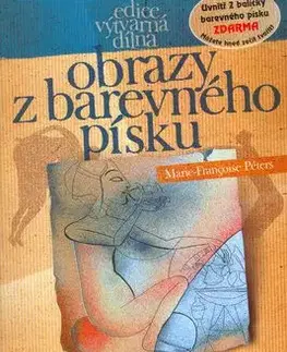 Obrazy z barevného písku - Marie-Francoise Péters