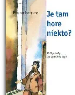 Je tam hore niekto? - Bruno Ferrero