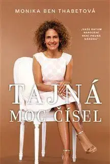 Tajná moc čísel - Monika Ben Thabetová