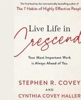 Live Life in Crescendo - Stephen R. Covey