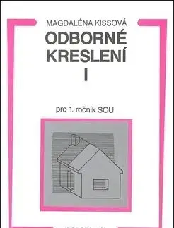 Odborné kreslení I pro 1. ročník SOU - Magdaléna Kissová