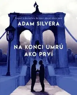Na konci umrú ako prví - Adam Silvera