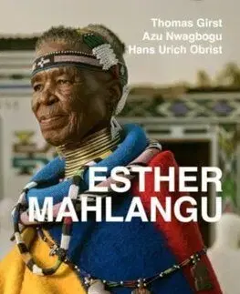 Esther Mahlangu - A Life in Color - Ulrich Hans Obrist, Azu Nwagbogu, Thomas Girst
