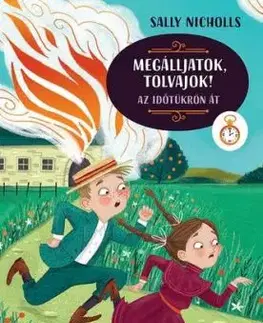 Megálljatok, tolvajok! - Az időtükrön át - Sally Nicholls