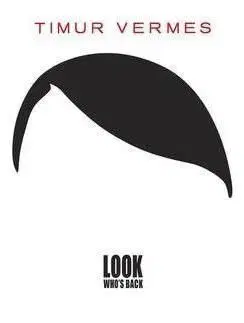 Look Who's Back - Timur Vermes