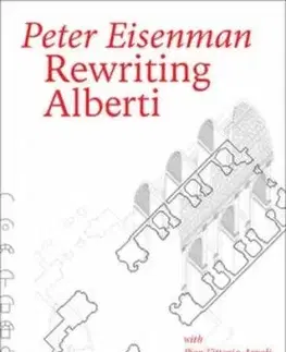Rewriting Alberti - Peter Eisenman, Pier Vittorio Aureli