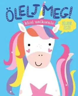 Ölelj meg! - kicsi unikornis - Tanja Louwers