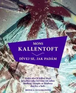 Dívej se, jak padám - Mons Kallentoft