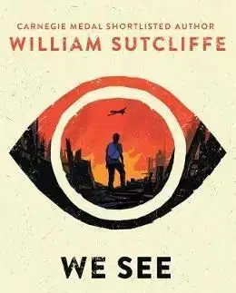 We See Everything - William Sutcliffe