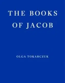 The Books of Jacob - Olga Tokarczuková