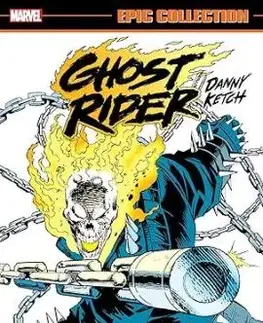 Ghost Rider: Danny Ketch Epic Collection: Siege of Darkness - Howard Mackie, Steven Grant, Gregory Wright