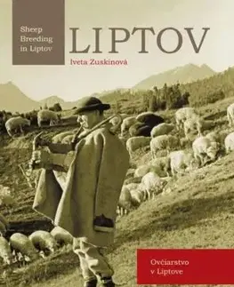 Liptov Ovčiarstvo v Liptove /Shep Breeding in Liptov - Iveta Zuskinová