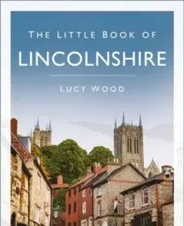 The Little Book of Lincolnshire - Lucy Jane Wood