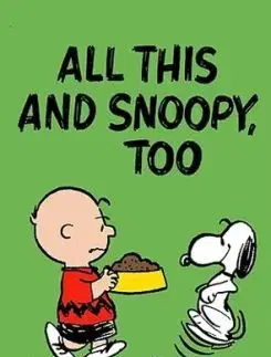 Peanuts: All This And Snoopy Too - Charles M. Schulz