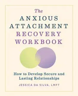 The Anxious Attachment Recovery Workbook - Jessica Da Silva