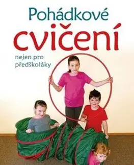 Pohádkové cvičení nejen pro předškoláky - Hana Volfová