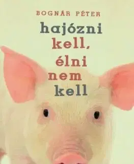 Hajózni kell, élni nem kell - Péter Bognár
