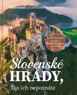 Slovenské hrady, ako ich nepoznáte - Kolektív autorov magazínu Čarovné Slovensko, Simona Hricišinová, Radoslav Hoppej
