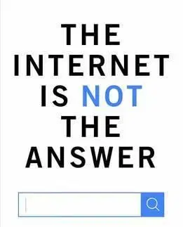 The Internet is Not the Answer - Keen Andrew