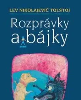 Rozprávky a bájky - Lev Nikolajevič Tolstoj
