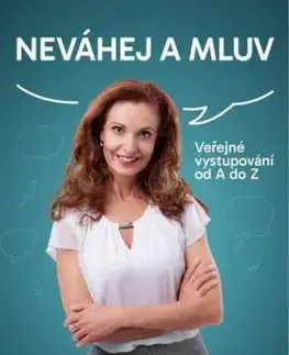 Neváhej a mluv - Veřejné vystupování od A do Z - Michaela Jadrná