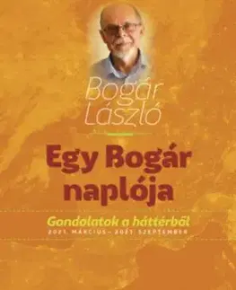 Egy Bogár naplója 2. - Gondolatok a háttérből 2021. március - 2021. szeptember - László Bogár