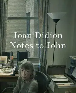 Notes to John - Joan Didionová