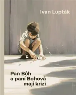 Pan Bůh a paní Bohová mají krizi - Ivan Lupták