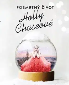 Posmrtný život Holly Chaseové - Cynthia Hand