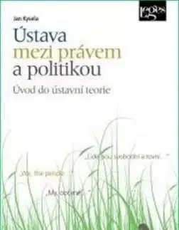 Ústava mezi právem a politikou - Jan Kysela