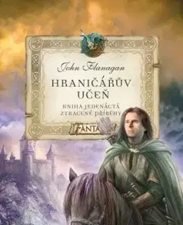 Hraničářův učeň - Kniha jedenáctá - Ztracené příběhy, 3. vydání - John Flanagan