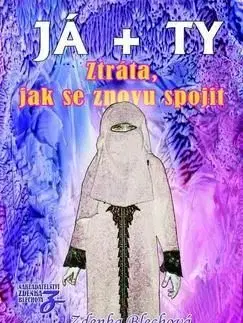 Já + Ty Ztráta, jak se znovu spojit - Zdenka Blechová