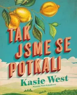 Tak jsme se potkali - Kasie West, Petra Kubašková