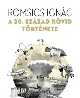A 20. század rövid története - Ignác Romsics