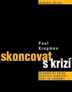 Skoncovat s krizí - Krugman Paul