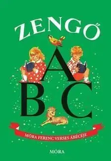Zengő ABC - Móra Ferenc verses ábécéje - Ferenc Móra