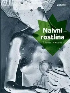 Naivní rostlina - Bálint Harcos