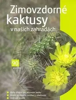 Zimovzdorné kaktusy v našich zahradách - Tomáš Bíba