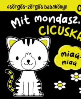 Csörgős-zörgős babakönyv - Mit mondasz, cicuska?