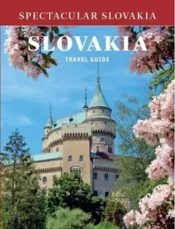 Spectacular Slovakia: SLOVAKIA Travel Guide