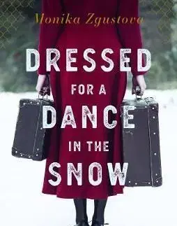 Dressed For A Dance In The Snow - Monika Zgustová